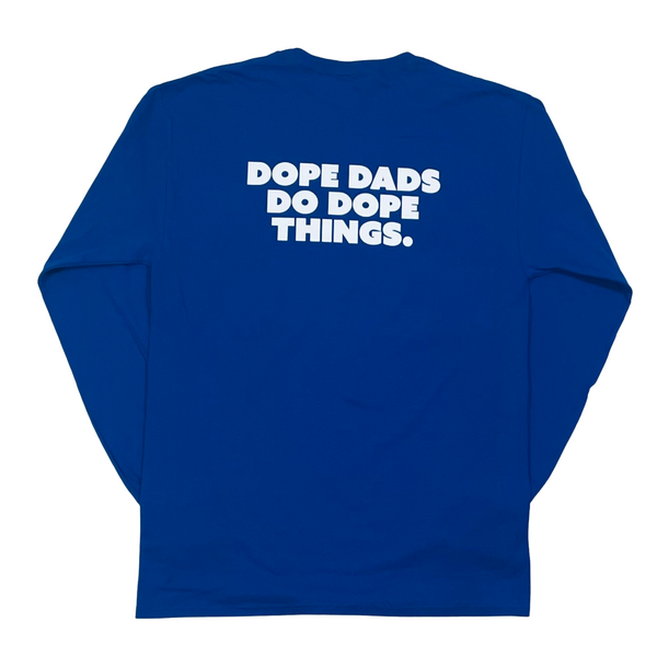 Dope Dads Do Dope Things Long Sleeve Shirt - Blue - Dope And Dedicated